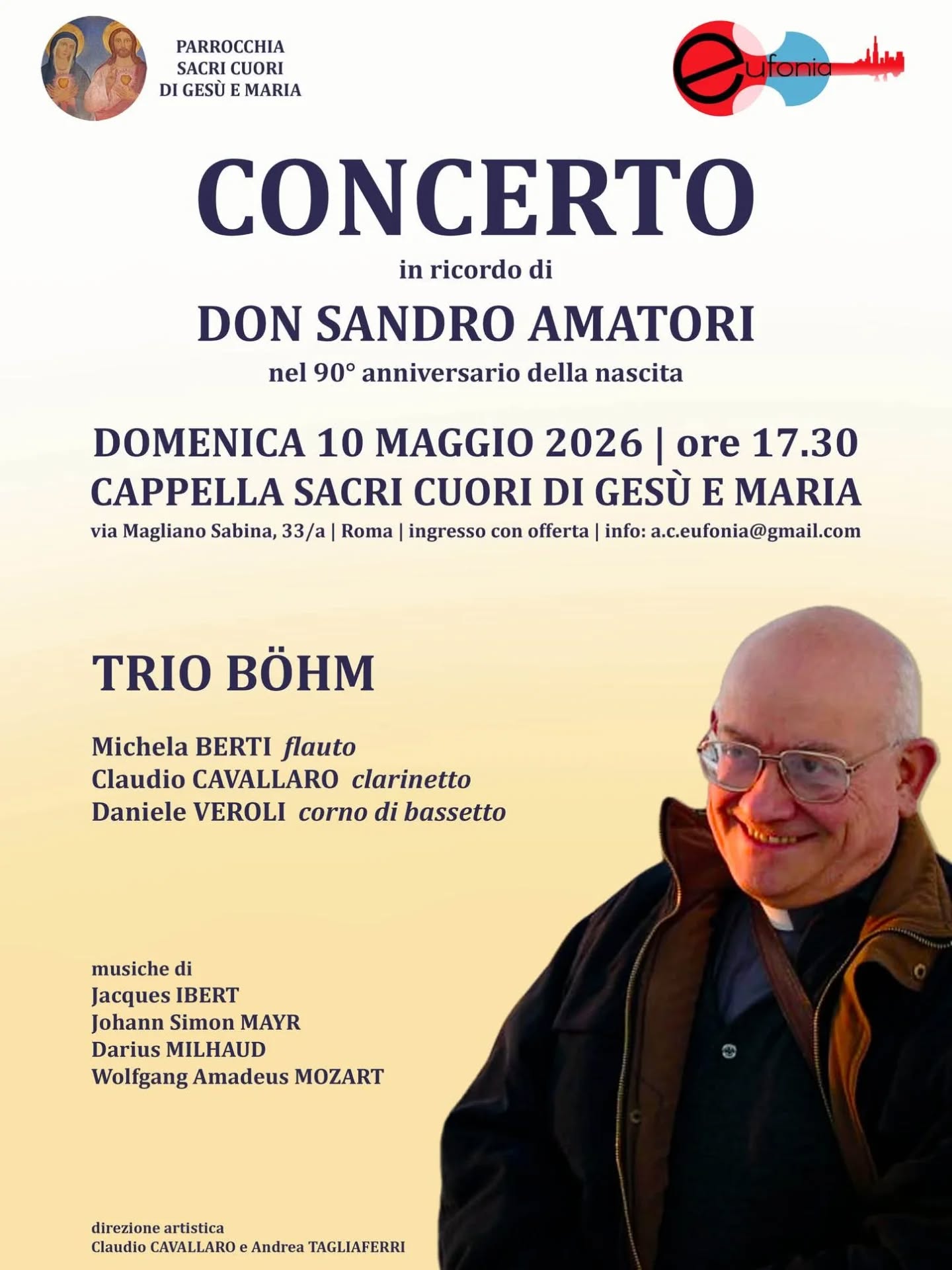 Il nostro prossimo concerto, l'ultimo di questa stagione, sarà davvero speciale. Col cuore colmo di gratitudine ricorderemo don Sandro Amatori, parroco dei Sacri Cuori di Gesù e Maria dal 1988 al 2007. Siamo molto emozionati nel ricordarlo a casa sua nel 90° anniversario della nascita e siamo altrettanto emozionati per il ritorno sulle scene del Trio Böhm, storica formazione cameristica romana formata da Michela Berti al flauto, Claudio Cavallaro al clarinetto e Daniele Veroli al corno di bassetto.Don Sandro è stato un fine conoscitore di musica sacra e un appassionato di tutta la musica, tanto da aver aperto le porte della parrocchia ai musicisti in tante occasioni, prima che con don Stefano Matricciani e con Eufonia diventasse una consuetudine. Il Trio Böhm è stato anche molte volte ospitato a Santa Maria in Via Lata, ultima destinazione di don Sandro, in qualità di vice-rettore, prima della suo ritorno alla Casa del Padre nel 2021.Modo migliore per accomiatarci da voi in questa ricca stagione concertistica non poteva esserci, dunque vi aspettiamo numerosi domenica 10 maggio alle 17,30!