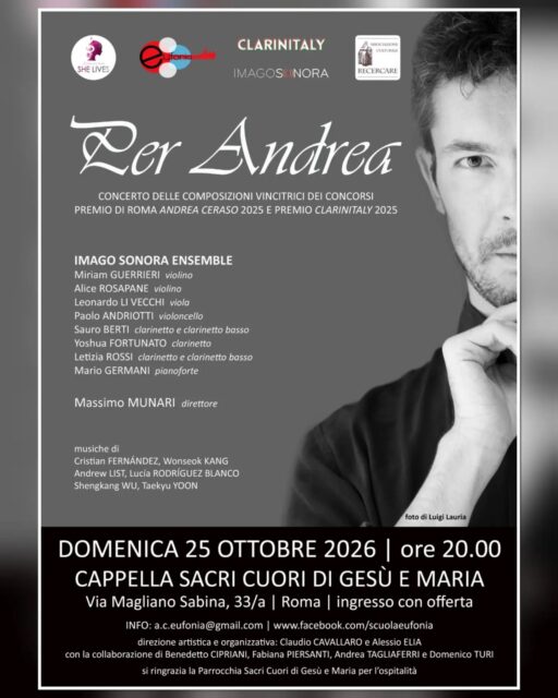Ed eccoci a presentarvi il nostro prossimo concerto: "Per Andrea". Andrea Ceraso è un amico direttore d'orchestra, pianista e didatta che ci ha lasciati troppo presto e, da quando non c'è più, ci siamo prefissi come obiettivo quello di continuare a portare avanti il suo lavoro. Andrea ha diretto oltre 70 prime assolute, molte delle quali con il suo ensemble Imago Sonora. È per questo che l'associazione She Lives organizza da sei anni, in collaborazione con Eufonia, Imago Sonora e Recercare, un premio di composizione che porta il suo nome. Le composizioni che hanno vinto l'edizione 2025 del concorso saranno eseguite in questo concerto, insieme a quelle che hanno vinto la seconda edizione del premio ClarinItaly, altro concorso organizzato da She Lives insieme a noi e a Imago Sonora. Vi aspettiamo numerosi domenica 25 ottobre alle ore 20 presso la Cappella Sacri Cuori di Gesù e Maria. Ingresso con offerta.Con Andrea nel cuore. ❤️