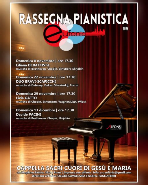 Domenica 8 novembre inizia la nostra rassegna pianistica, appuntamento tanto atteso dal nostro pubblico.4 concerti con 5 eccellenti pianisti, tutti giovani e già avviati alla carriera concertistica: Liliana Di Battista, il duo formato da Francesco Bravi e Adriano Leonardo Scapicchi, Livia Gatto e Davide Pacini.Tutti i concerti avranno luogo presso la Cappella Sacri Cuori di Gesù e Maria a Roma e saranno ad ingresso con offerta.Ringraziamo di cuore Alfonsi Pianoforti per il supporto tecnico.